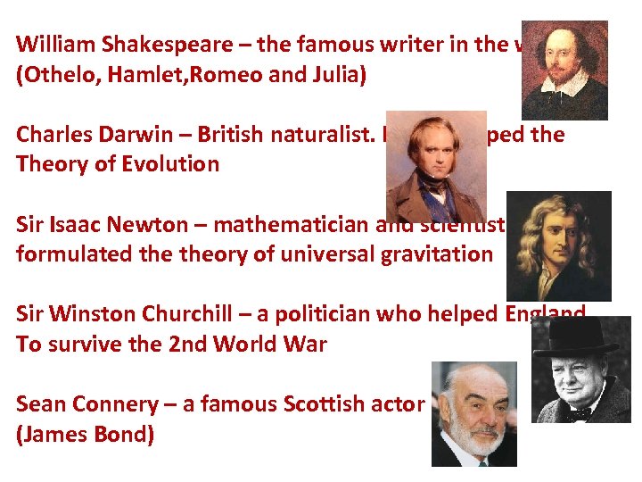 William Shakespeare – the famous writer in the world (Othelo, Hamlet, Romeo and Julia)