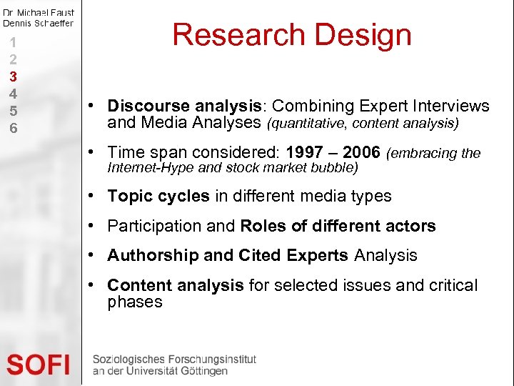1 2 3 4 5 6 Research Design • Discourse analysis: Combining Expert Interviews