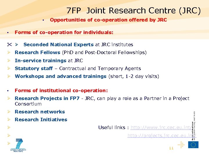 7 FP Joint Research Centre (JRC) • • Opportunities of co-operation offered by JRC