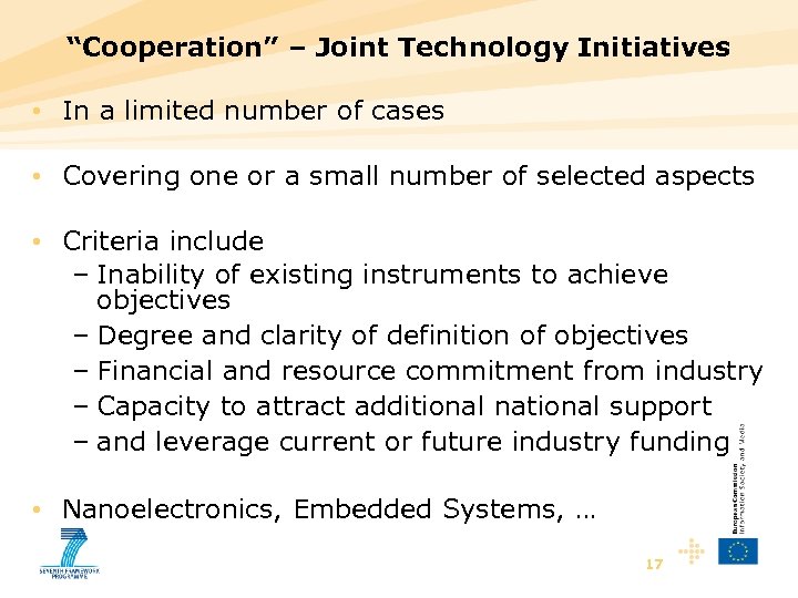 “Cooperation” – Joint Technology Initiatives • In a limited number of cases • Covering