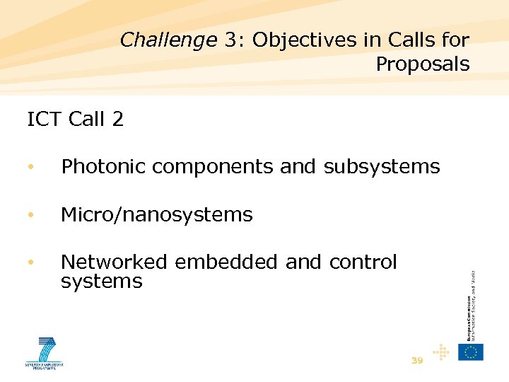 Challenge 3: Objectives in Calls for Proposals ICT Call 2 • Photonic components and