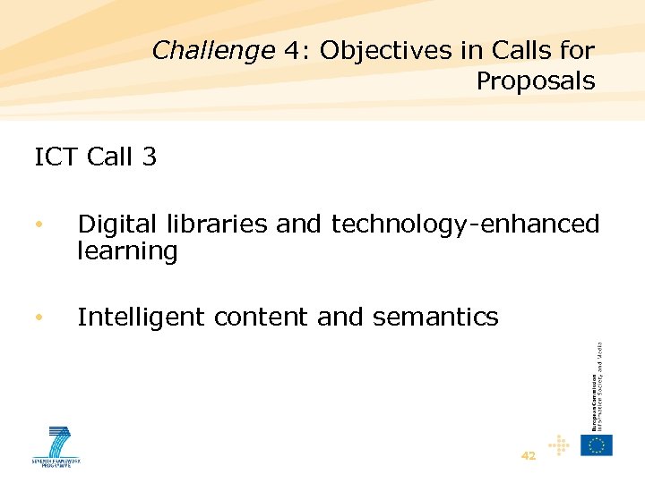 Challenge 4: Objectives in Calls for Proposals ICT Call 3 • Digital libraries and