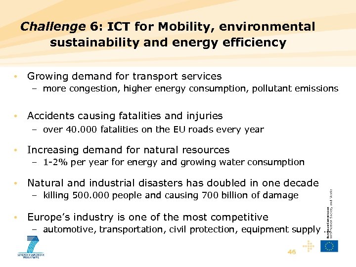 Challenge 6: ICT for Mobility, environmental sustainability and energy efficiency • Growing demand for