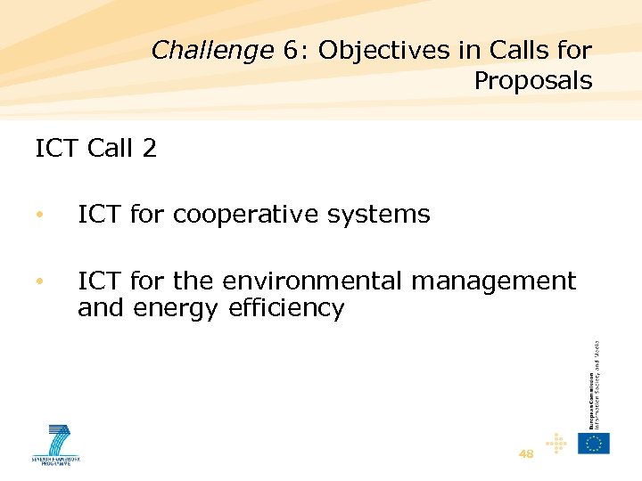 Challenge 6: Objectives in Calls for Proposals ICT Call 2 • ICT for cooperative