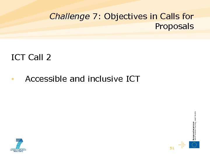 Challenge 7: Objectives in Calls for Proposals ICT Call 2 • Accessible and inclusive
