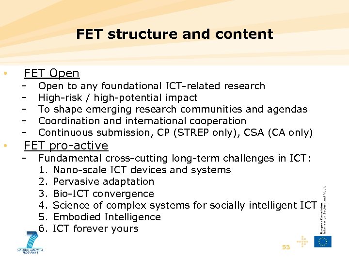 FET structure and content • • FET Open – – – Open to any