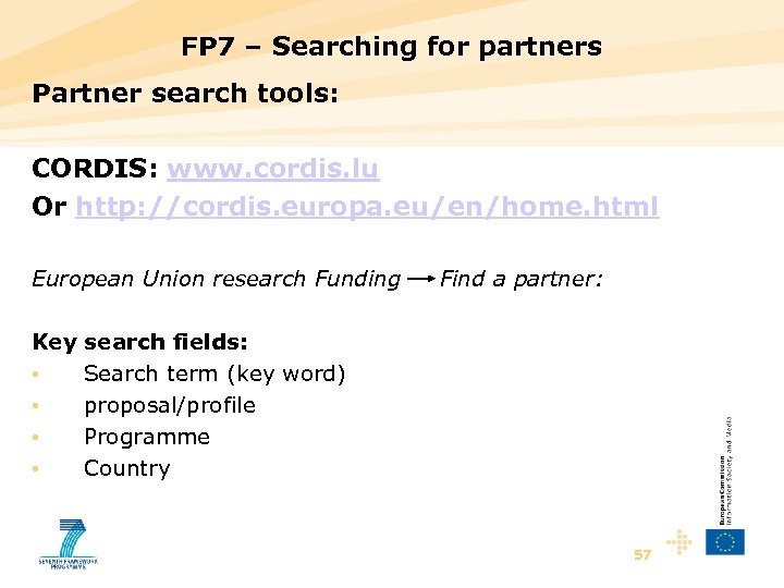 FP 7 – Searching for partners Partner search tools: CORDIS: www. cordis. lu Or