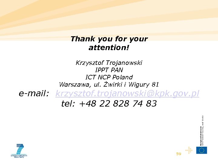Thank you for your attention! Krzysztof Trojanowski IPPT PAN ICT NCP Poland Warszawa, ul.