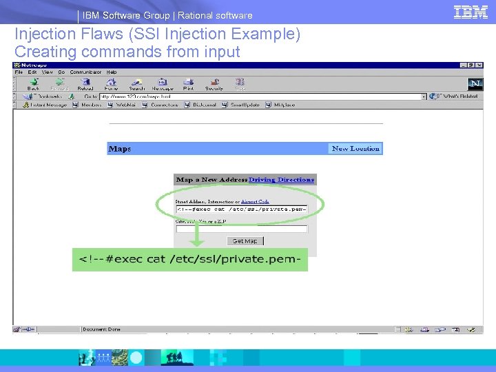 IBM Software Group | Rational software Injection Flaws (SSI Injection Example) Creating commands from