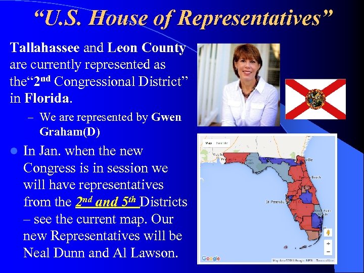 “U. S. House of Representatives” Tallahassee and Leon County are currently represented as the“