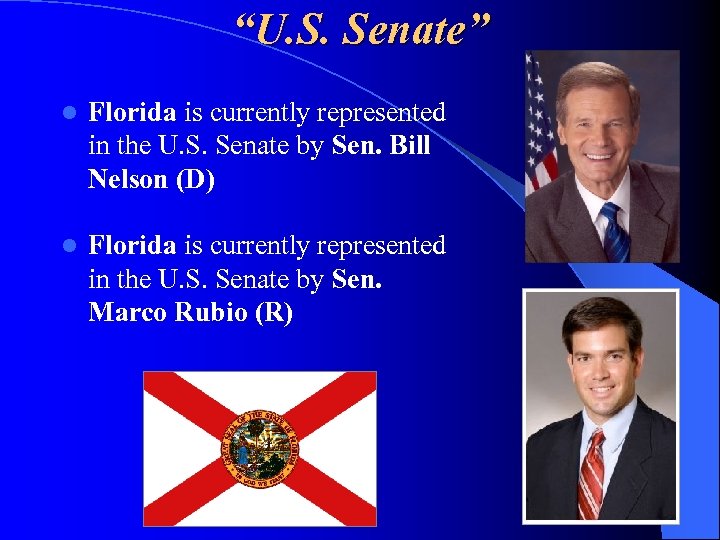 “U. S. Senate” l Florida is currently represented in the U. S. Senate by