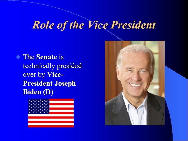 Role of the Vice President l The Senate is technically presided over by Vice.