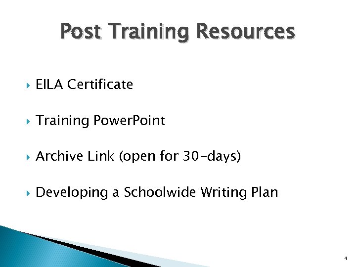 Post Training Resources EILA Certificate Training Power. Point Archive Link (open for 30 -days)