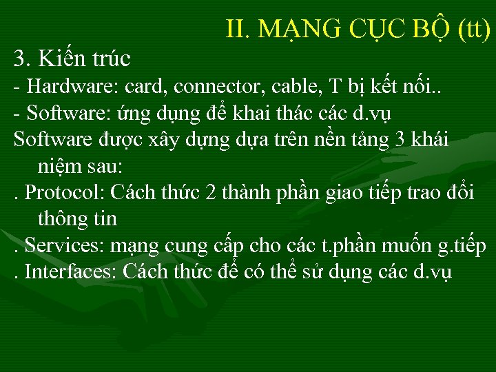 II. MẠNG CỤC BỘ (tt) 3. Kiến trúc - Hardware: card, connector, cable, T