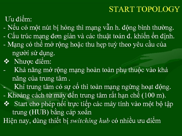 START TOPOLOGY Ưu điểm: - Nếu có một nút bị hỏng thì mạng vẫn