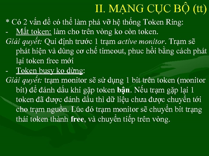 II. MẠNG CỤC BỘ (tt) * Có 2 vấn đề có thể làm phá