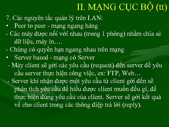 II. MẠNG CỤC BỘ (tt) 7. Các nguyên tắc quản lý trên LAN: •