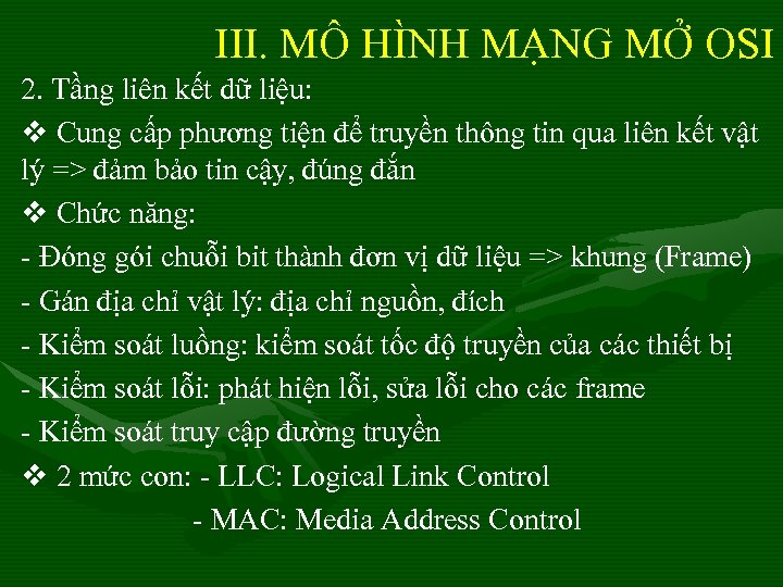 III. MÔ HÌNH MẠNG MỞ OSI 2. Tầng liên kết dữ liệu: v Cung