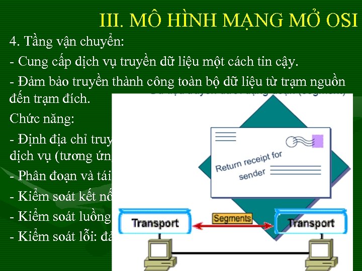 III. MÔ HÌNH MẠNG MỞ OSI 4. Tầng vận chuyển: - Cung cấp dịch