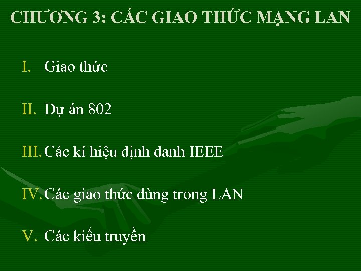 CHƯƠNG 3: CÁC GIAO THỨC MẠNG LAN I. Giao thức II. Dự án 802