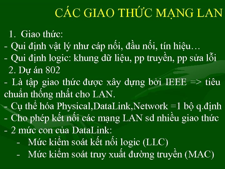  CÁC GIAO THỨC MẠNG LAN 1. Giao thức: - Qui định vật lý