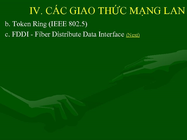 IV. CÁC GIAO THỨC MẠNG LAN b. Token Ring (IEEE 802. 5) c. FDDI