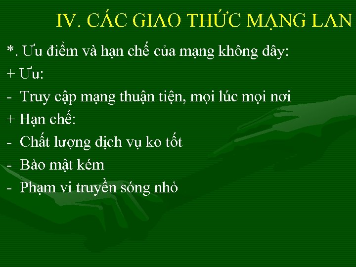 IV. CÁC GIAO THỨC MẠNG LAN *. Ưu điểm và hạn chế của mạng