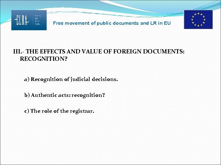 Free movement of public documents and LR in EU III. - THE EFFECTS AND