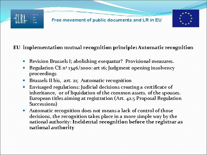 Free movement of public documents and LR in EU EU implementation mutual recognition principle: