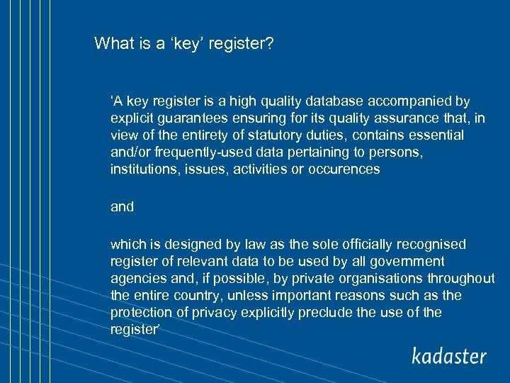What is a ‘key’ register? ‘A key register is a high quality database accompanied