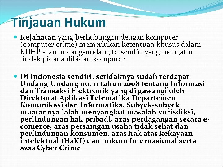 Tinjauan Hukum Kejahatan yang berhubungan dengan komputer (computer crime) memerlukan ketentuan khusus dalam KUHP