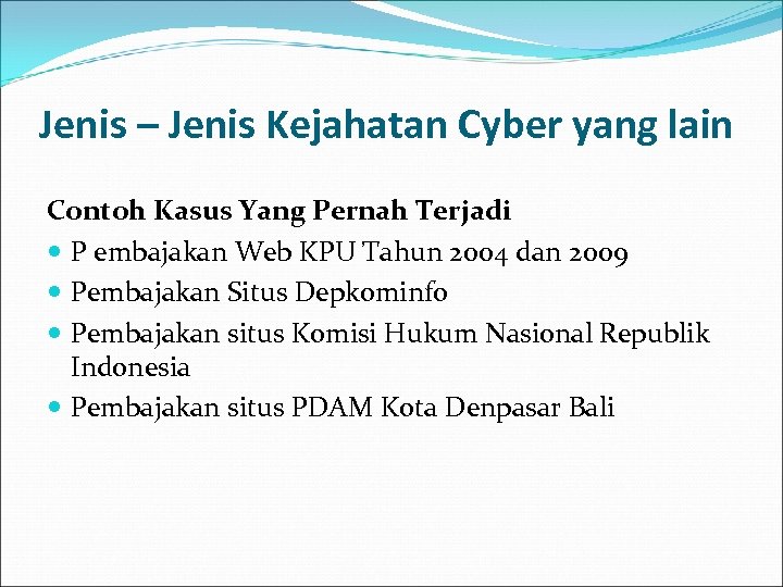 Jenis – Jenis Kejahatan Cyber yang lain Contoh Kasus Yang Pernah Terjadi P embajakan