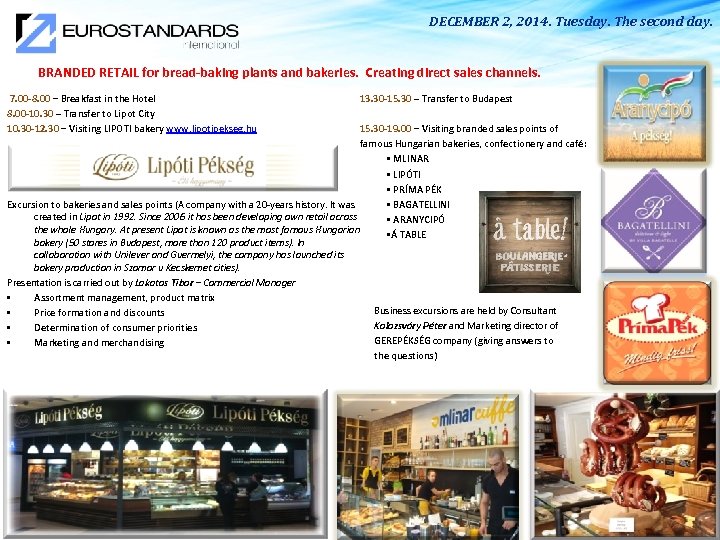 DECEMBER 2, 2014. Tuesday. The second day. BRANDED RETAIL for bread-baking plants and bakeries.