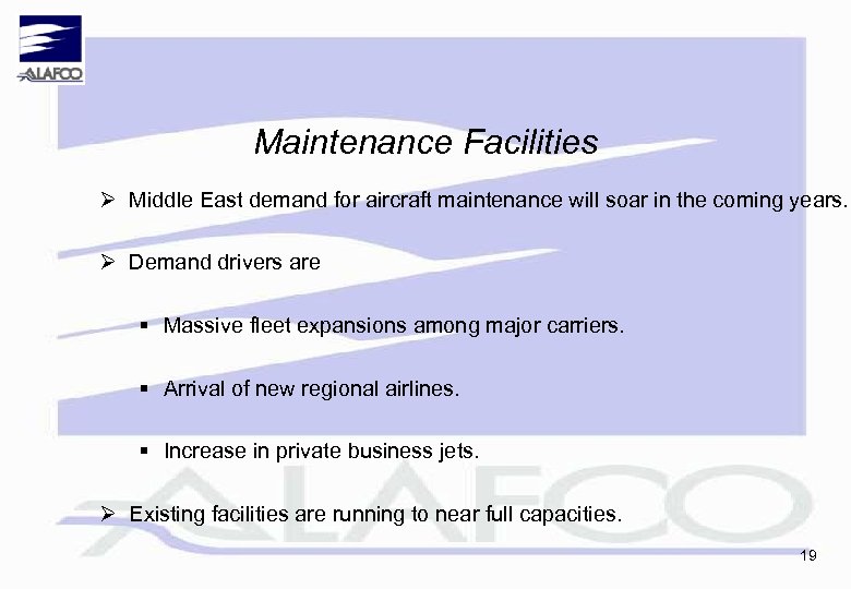 Maintenance Facilities Ø Middle East demand for aircraft maintenance will soar in the coming