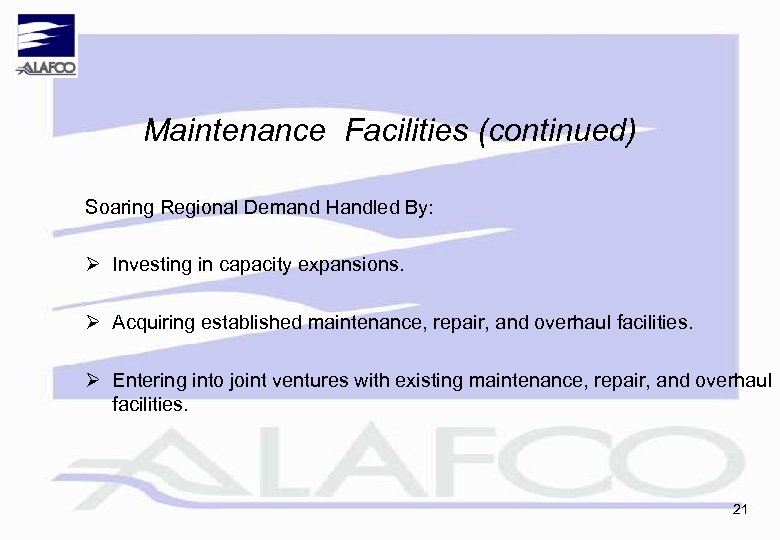 Maintenance Facilities (continued) Soaring Regional Demand Handled By: Ø Investing in capacity expansions. Ø