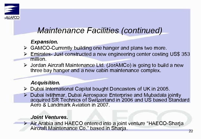 Maintenance Facilities (continued) Expansion. Ø GAMCO-Currently building one hanger and plans two more. Ø