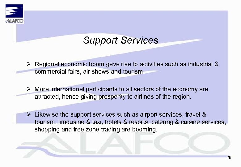 Support Services Ø Regional economic boom gave rise to activities such as industrial &