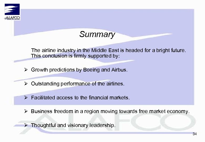 Summary The airline industry in the Middle East is headed for a bright future.