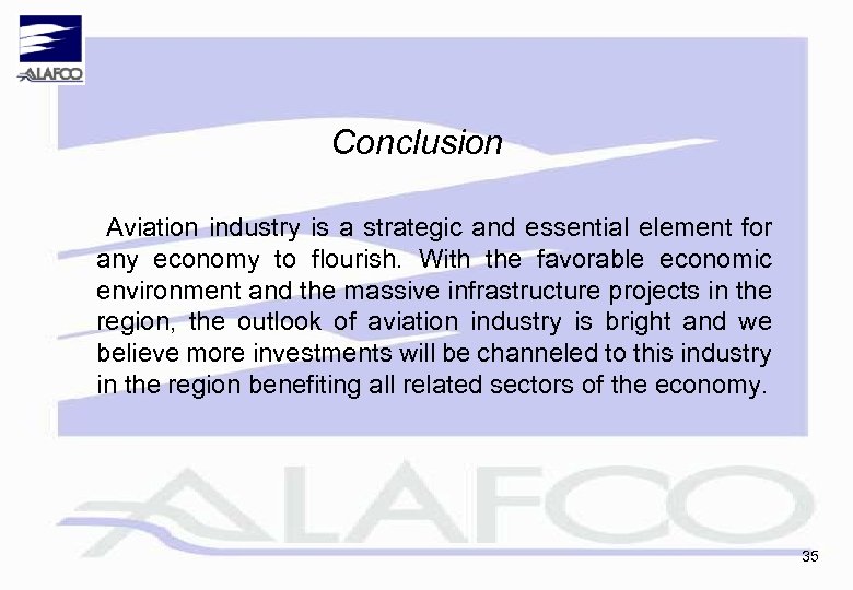 Conclusion Aviation industry is a strategic and essential element for any economy to flourish.