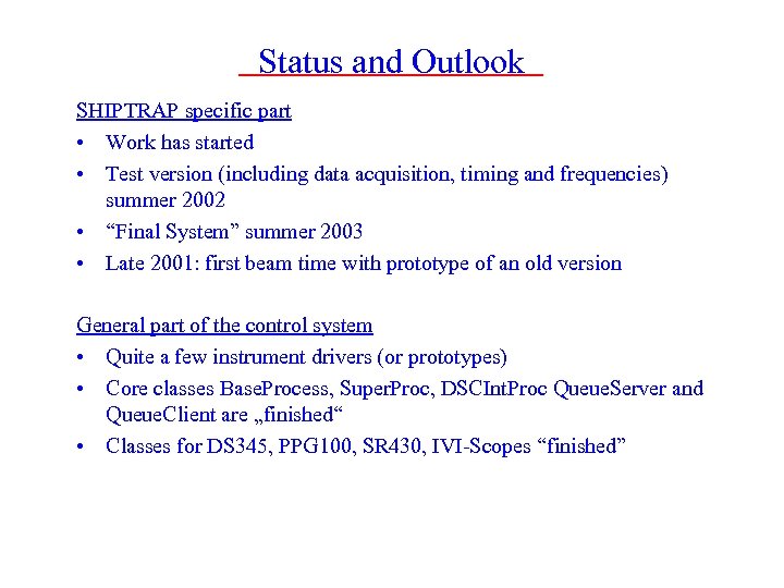 Status and Outlook SHIPTRAP specific part • Work has started • Test version (including