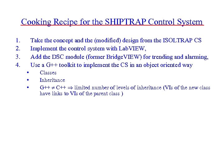 Cooking Recipe for the SHIPTRAP Control System 1. 2. 3. 4. Take the concept