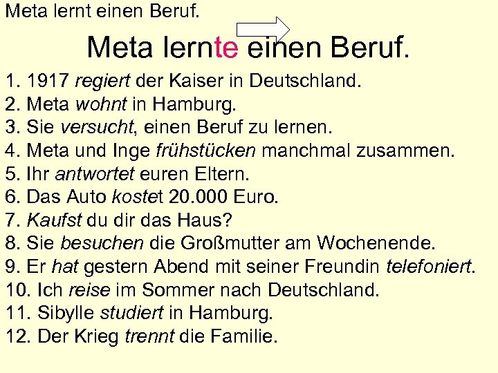 Meta lernt einen Beruf. Meta lernte einen Beruf. 1. 1917 regiert der Kaiser in