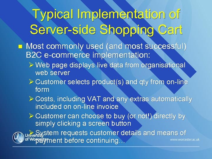 Typical Implementation of Server-side Shopping Cart n Most commonly used (and most successful) B