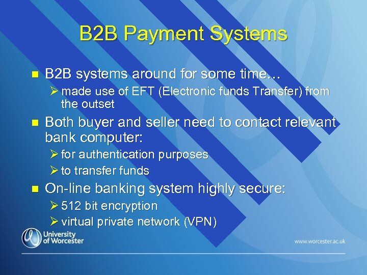 B 2 B Payment Systems n B 2 B systems around for some time…