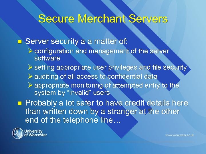 Secure Merchant Servers n Server security a a matter of: Ø configuration and management