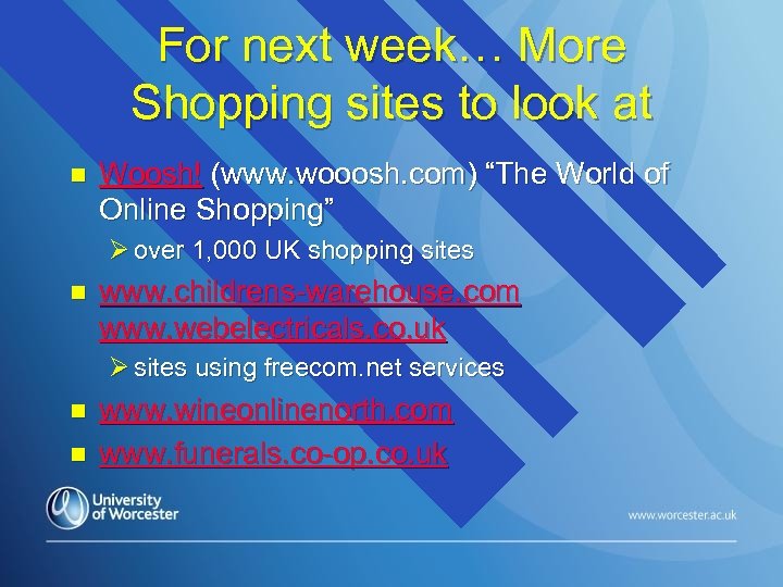 For next week… More Shopping sites to look at n Woosh! (www. wooosh. com)