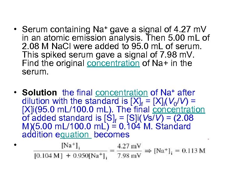  • Serum containing Na+ gave a signal of 4. 27 m. V in