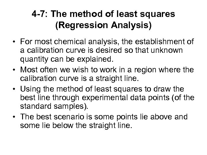 4 -7: The method of least squares (Regression Analysis) • For most chemical analysis,