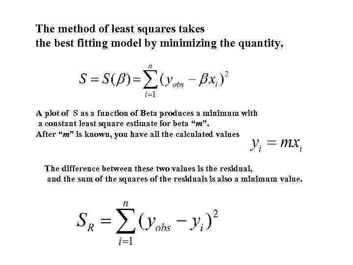 The method of least squares takes the best fitting model by minimizing the quantity,