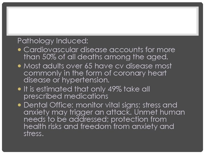 Pathology Induced: Cardiovascular disease accounts for more than 50% of all deaths among the